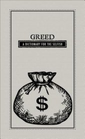 book Greed: a Dictionary for the Selfish