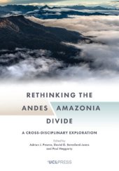 book Rethinking the Andes Amazonia divide. A cross-disciplinary exploration