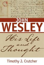 book John Wesley: his life and thought