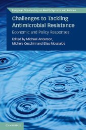 book Challenges to Tackling Antimicrobial Resistance: Economic and Policy Responses