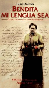 book Bendita mi lengua sea. Diario íntimo de Gabriela Mistral (1905-1956)