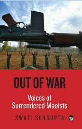 book Out of War: Voices of Surrendered Maoists