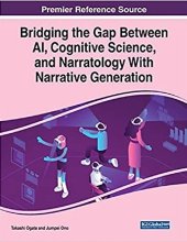 book Bridging the Gap Between Ai, Cognitive Science, and Narratology With Narrative Generation