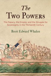 book The two powers: the papacy, the empire, and the struggle for sovereignty in the thirteenth century