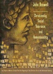 book Christianity, Social Tolerance, and Homosexuality: Gay People in Western Europe from the Beginning of the Christian Era to the Fourteenth Century