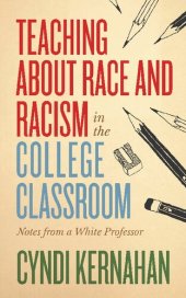 book Teaching about Race and Racism in the College Classroom: Notes from a White Professor