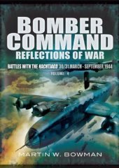 book RAF bomber command: reflections of war. Volume 4, Battles with the Nachtjagd (30/31 March - September 1944)