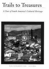 book Trails to Treasures: A Tour of South America's Cultural Heritage / Caminos a Tesoros: Un viaje por el Patrimonio Cultural de América del Sur / Trilha aos Tesouros: Uma Viagem pelo Patromônio Cultural da América do Sul [Trilingual Edition]