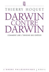 book Darwin contre Darwin. Comment lire L'Origine des espèces?