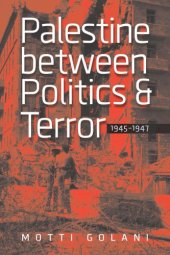 book Palestine between Politics and Terror, 1945–1947