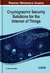 book Cryptographic Security Solutions for the Internet of Things