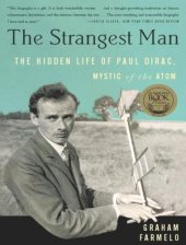 book The Strangest Man: The Hidden Life of Paul Dirac, Mystic of the Atom