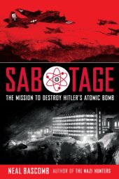 book Sabotage: The Mission to Destroy Hitler's Atomic Bomb: Young Adult Edition