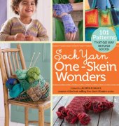 book Sock Yarn One-Skein Wonders: 101 Patterns That Go Way Beyond Socks!