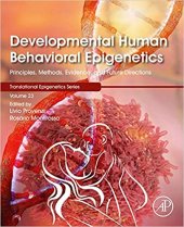 book Developmental Human Behavioral Epigenetics: Principles, Methods, Evidence, and Future Directions (Translational Epigenetics Volume 23)