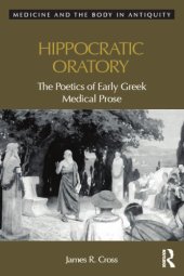 book Hippocratic oratory the poetics of early Greek medical prose