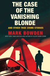 book The Case of the Vanishing Blonde: And Other True Crime Stories