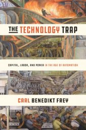 book The technology trap: capital, labor, and power in the age of automation