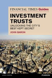 book The Financial Times Guide to Investment Trusts: Unlocking the City's Best Kept Secret