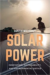 book Solar Power: Innovation, Sustainability, and Environmental Justice