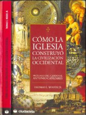 book Como La Iglesia Construyo La Civilizacion Occidental