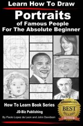 book Learn How to Draw Portraits of Famous People in Pencil For the Absolute Beginner