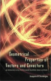 book GEOMETRICAL PROPERTIES OF VECTORS AND COVECTORS An Introductory Survey of Differentiable Manifolds, Tensors and Forms