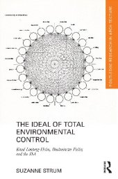 book The Ideal of Total Environmental Control: Knud Lonberg-Holm, Buckminster Fuller, and the Ssa