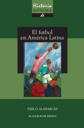 book Historia mínima del fútbol en América Latina