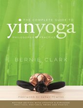 book The Complete Guide to Yin Yoga The Philosophy and Practice of Yin Yoga