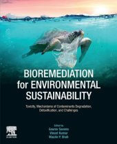 book Bioremediation for Environmental Sustainability: Toxicity, Mechanisms of Contaminants Degradation, Detoxification and Challenges