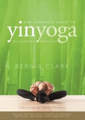 book The Complete Guide to Yin Yoga The Philosophy and Practice of Yin Yoga