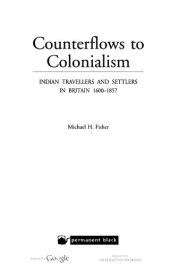 book Counterflows to Colonialism: Indian Travellers and Settlers in Britain, 1600-1857