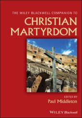 book Wiley Blackwell companion to Christian martyrdom