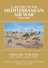 book A History of Mediterranean Air War, 1940-1945, Volume 1: North Africa, June 1940 - January 1942