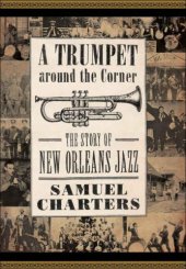 book Trumpet around the Corner The Story of New Orleans Jazz