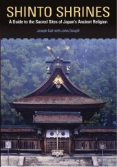 book Shinto Shrines A Guide to the Sacred Sites of Japan's Ancient Religion