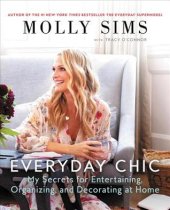 book Everyday Chic: My Secrets for Entertaining, Organizing, and Decorating at Home