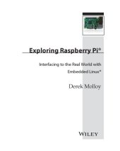 book Exploring Raspberry Pi: interfacing to the real world with embedded Linux