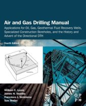 book Air and Gas Drilling Manual: Applications for Oil, Gas, Geothermal Fluid Recovery Wells, Specialized Construction Boreholes, and the History and Advent of the Directional DTH