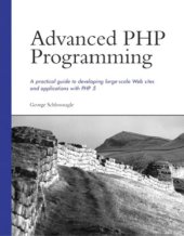 book Advanced PHP programming: a practical guide to developing large-scale Web sites and applications with PHP 5