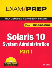 book Solaris 10 system administration: [your complete certification solution]. Pt. 1 Exam CX-310-200