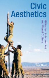 book Civic aesthetics: militarism, Israeli art and visual culture