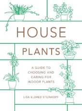 book Houseplants: A Guide to Choosing and Caring for Indoor Plants