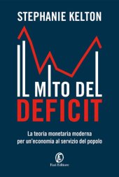 book Il mito del deficit. La teoria monetaria moderna per un'economia al servizio del popolo