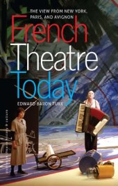 book French theatre today: the view from New York, Paris, and Avignon