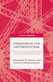 book Freedom in the anthropocene: twentieth-century helplessness in the face of climate change