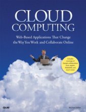 book Cloud computing Web-based applications that change the way you work and collaborate online