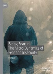 book Being Feared: The Micro-Dynamics of Fear and Insecurity