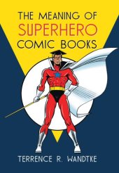 book The meaning of superhero comic books